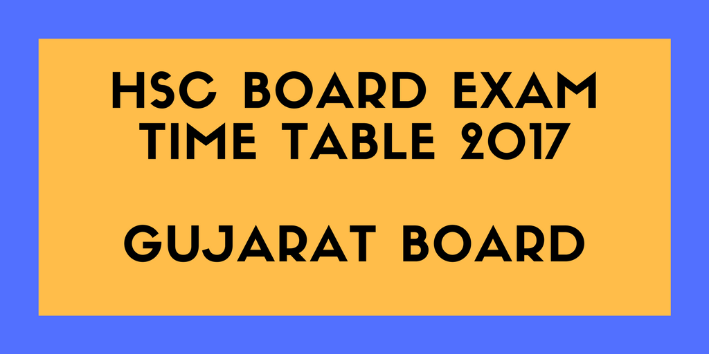 12th Science Board Exams Schedule 2017 in Gujarat